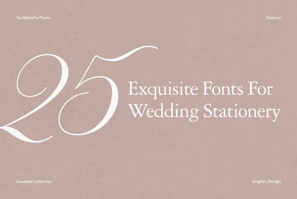 25 Exquisite Fonts For Wedding Stationery - YouWorkForThem