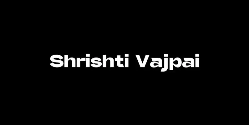 Shrishti Vajpai