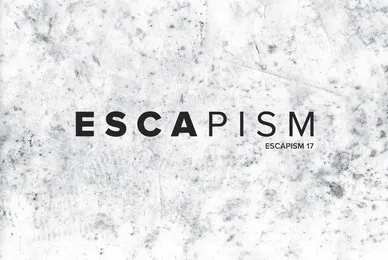 Escapism 17
