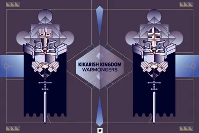 Kikarish Kingdom   Warmongers
