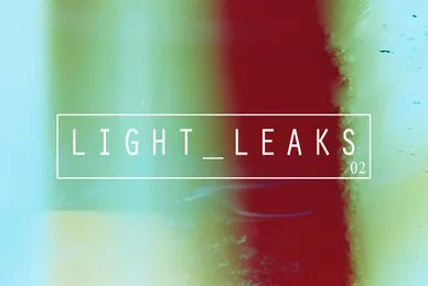 Light Leaks 2