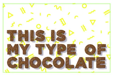My Type Of Chocolate