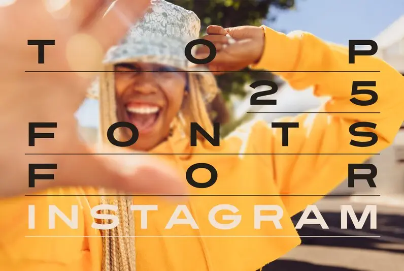 The Top 25 Fonts for Instagram