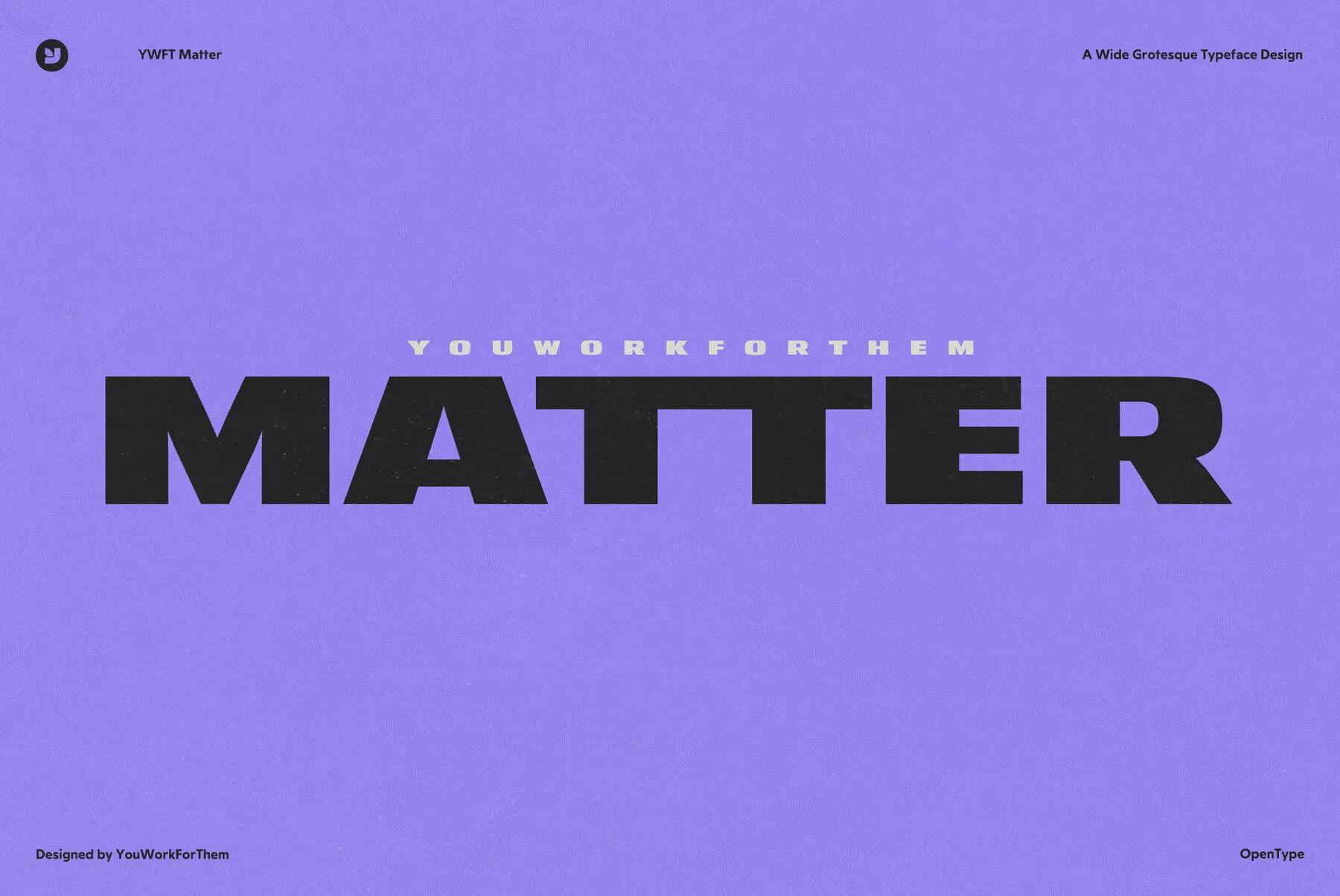 YWFT Matter