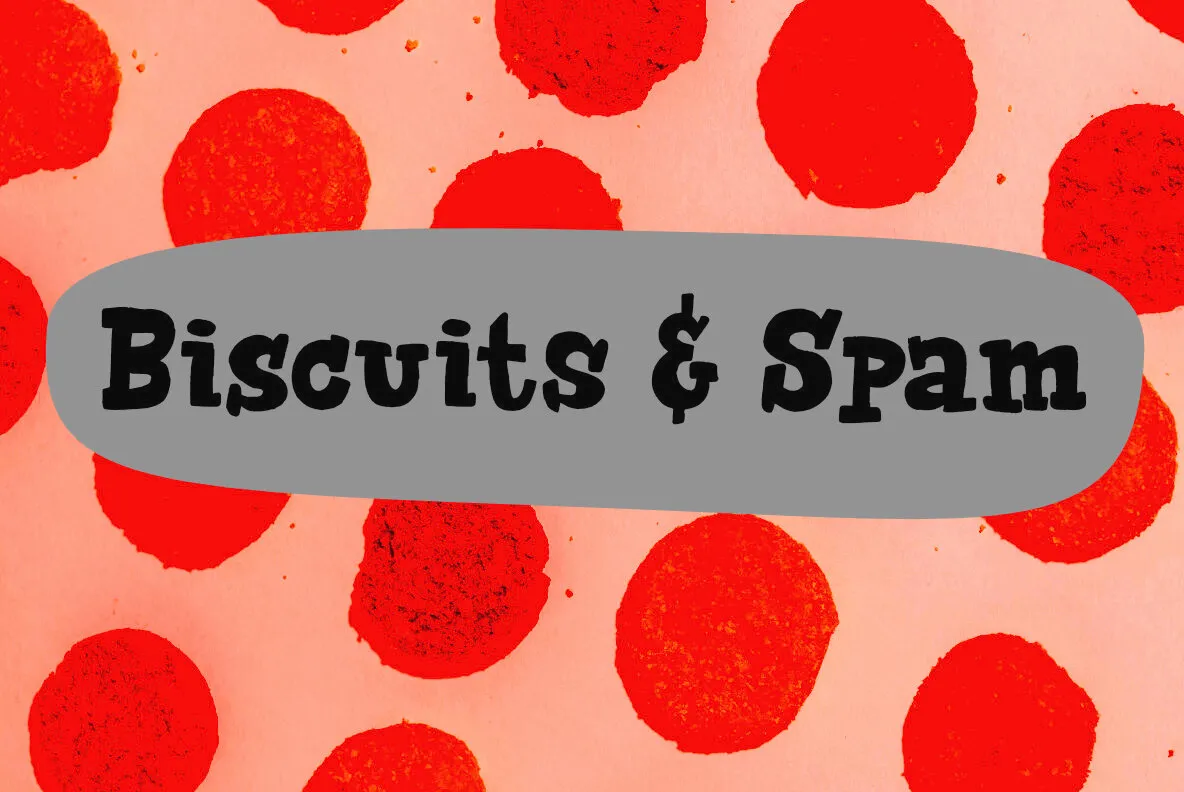 Biscuits And Spam