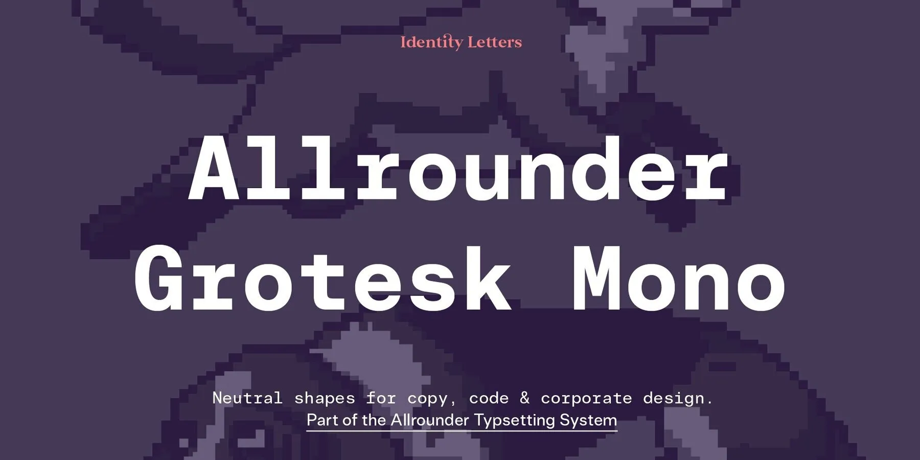 Allrounder Grotesk Mono