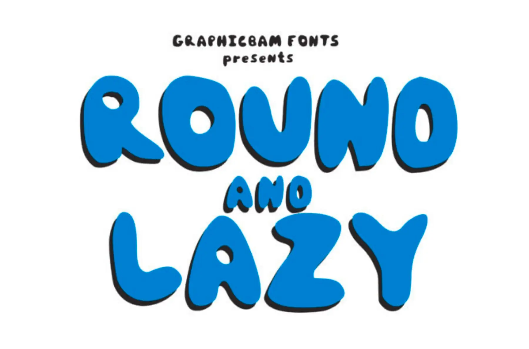 Round and Lazy