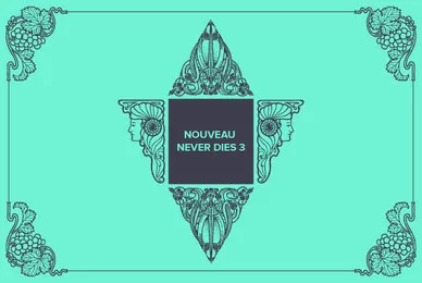 Nouveau Never Dies 3