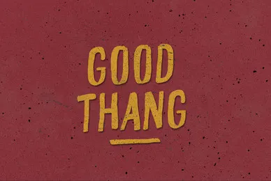 Good Thang