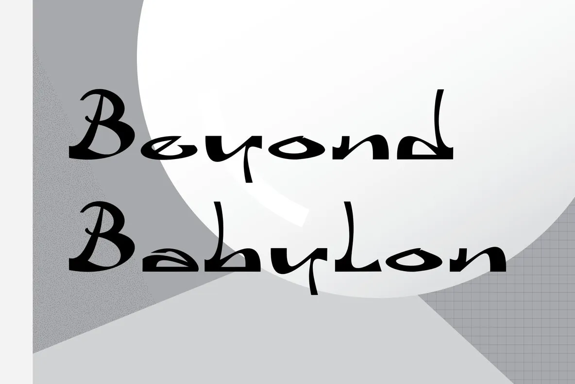 Beyond Babylon