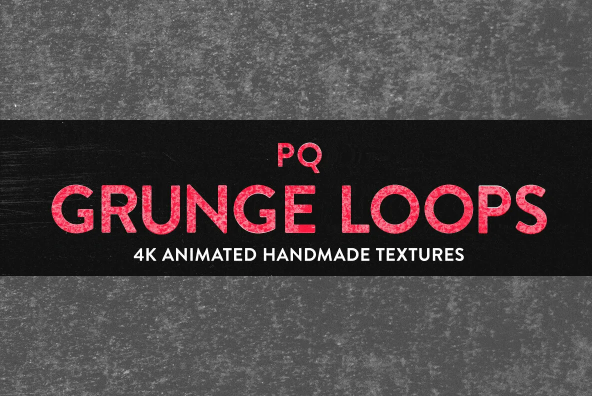 PQ Grunge Loops - 4K Animated Textures
