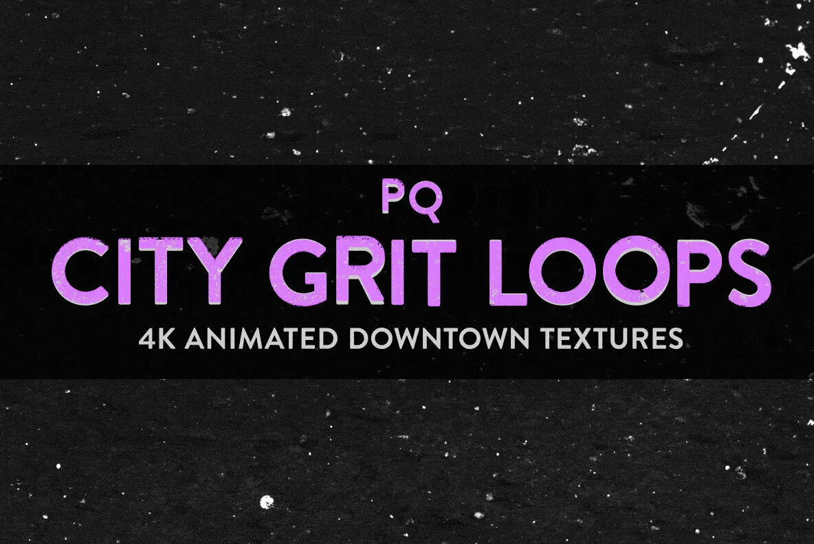 PQ City Grit Loops- 4K Animated Textures Graphics - YouWorkForThem